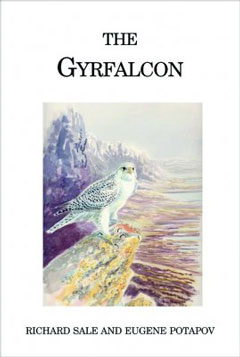 The Gyrfalcon. Richard Sale and Eugene Potapov.